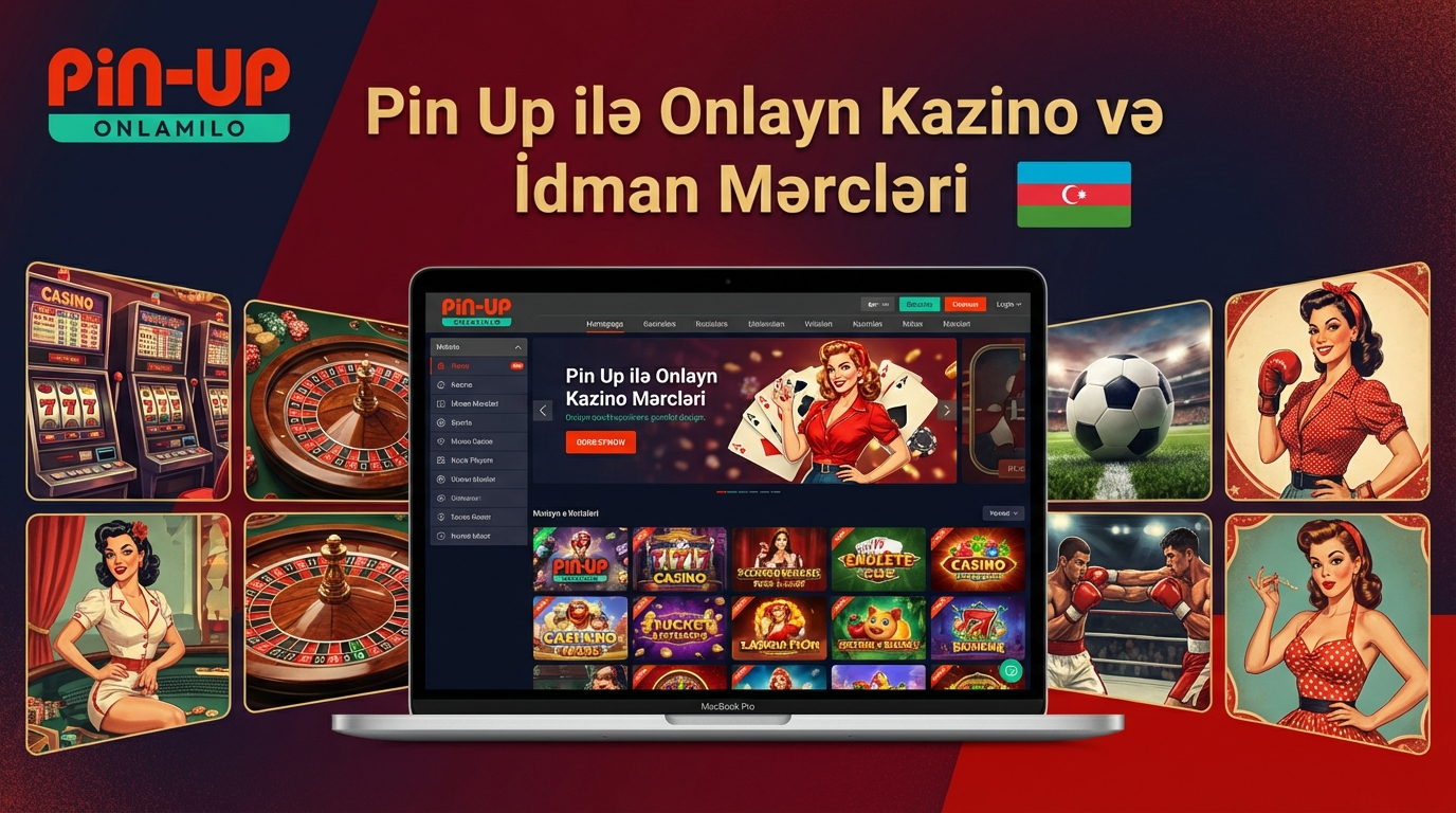 Pin Up Azerbaijan ilə kazino və idman mərcləri